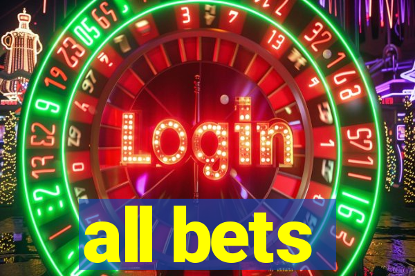 all bets